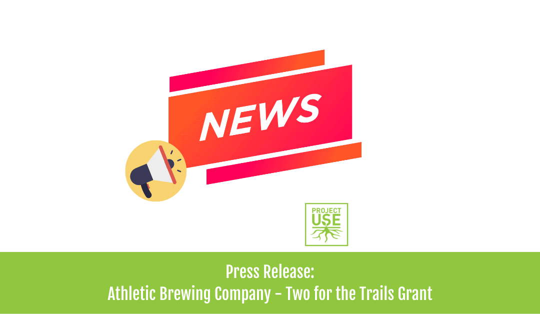 Press Release: Athletic Brewing Company Two for the Trails Grant